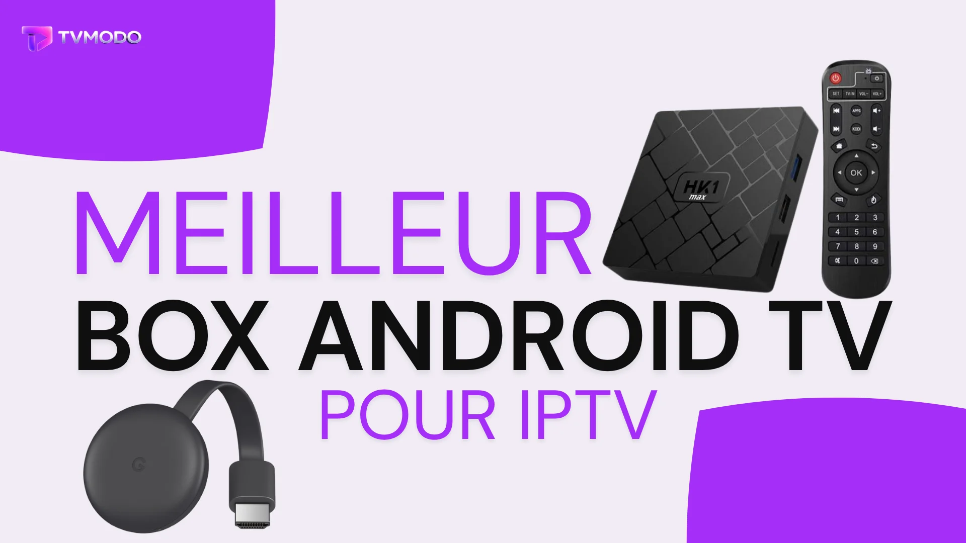 Meilleur box Android tv pour IPTV