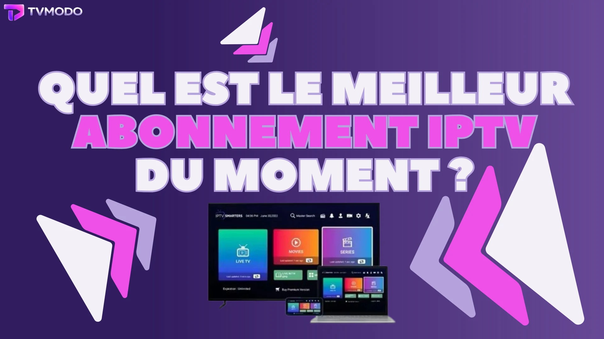 Quel est le meilleur abonnement IPTV du moment